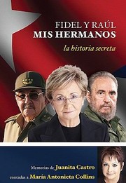 Fidel y Raúl, mis hermanos : la historia secreta /
