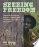 Seeking freedom : the untold story of Fortress Monroe and the ending of slavery in America /