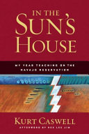 In the sun's house : my year teaching on the Navajo reservation /