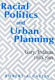 Racial politics and urban planning : Gary, Indiana, 1980-1989 /