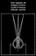 The origin of subjectivity; an essay on Descartes.