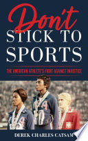 Don't stick to sports : the American athlete's fight against injustice /