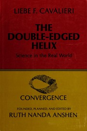 The double-edged helix : science in the real world /