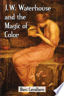 J.W. Waterhouse and the magic of color /