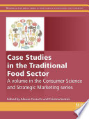 Case Studies in the Traditional Food Sector : a volume in the Consumer Science and Strategic Marketing series.