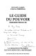 Le guide du pouvoir : présidentielle 88 : la défaite de politique, les fantassins de la République /