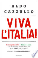 Viva l'Italia! : Risorgimento e Resistenza : perché dobbiamo essere orgogliosi della nostra nazione /