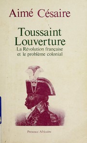 Toussaint Louverture : la Révolution française et le problème colonial /