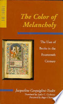 The color of melancholy : the uses of books in the fourteenth century /