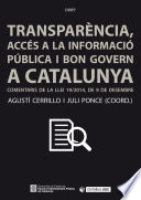 Transparència, Accés a la Informació I Bon Govern a Catalunya Comentaris de la Llei 19/2014, de 9 de Desembre.