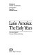 Latin America: the early years.