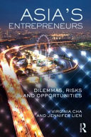 Asia's entrepreneurs : dilemmas, risks, and opportunities /