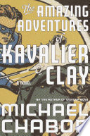The amazing adventures of Kavalier and Clay : a novel /