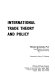 International trade theory and policy /