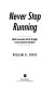 Never stop running : Allard Lowenstein and the struggle to save American liberalism /