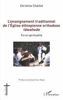 L'enseignement traditionnel de l'église éthiopienne orthodoxe täwahedo : foi et spiritualité /