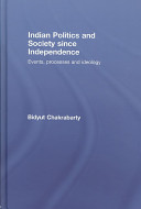 Indian politics and society since independence : events, processes and ideology /