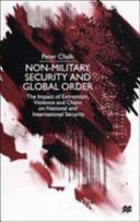 Non-military security and global order : the impact of extremism, violence, and chaos on national and international security /