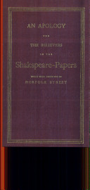 An apology for the believers in the Shakspeare-papers which were exhibited in Norfolk Street /