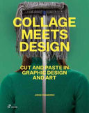 Collage meets design : cut and paste in graphic design and art /