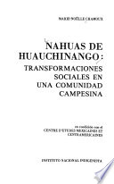 Nahuas de Huauchinango : transformaciones sociales en una comunidad campesina /