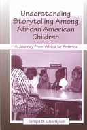 Understanding storytelling among African American children : a journey from Africa to America /