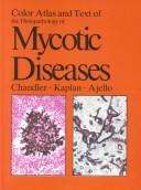 Color atlas and text of the histopathology of mycotic diseases /