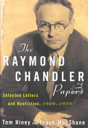 The Raymond Chandler papers : selected letters and nonfiction, 1909-1959 /