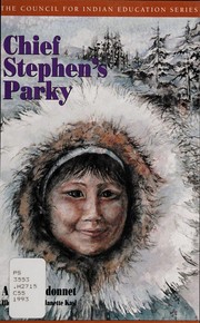 Chief Stephen's parky : one year in the life of an Athapascan girl /