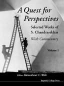 A quest for perspectives : selected works of S. Chandrasekhar : with commentary /