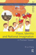 Place, identity, and national imagination in post-war Taiwan /
