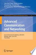 Advanced Communication and Networking : Second International Conference, ACN 2010, Miyazaki, Japan, June 23-25, 2010. Proceedings /