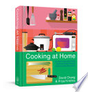 Cooking at home : or, how I learned to stop worrying about recipes (and love my microwave) /