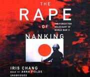 The rape of Nanking the forgotten holocaust of World War II /