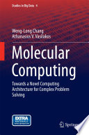 Molecular computing : towards a novel computing architecture for complex problem solving /