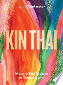 Kin Thai modern thai recipes to cook at home /