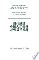 In search of your Asian roots : genealogical research on Chinese surnames /