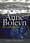 Anne Boleyn in London /