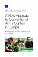 A new approach to conventional arms control in Europe : addressing the security challenges of the 21st century /