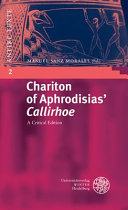 Chariton of Aphrodisias' "Callirhoe" : a critical edition /