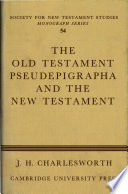 The Old Testament pseudepigrapha and the New Testament : prolegomena for the study of Christian origins /