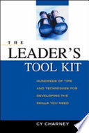 The leader's tool kit : hundreds of tips and techniques for developing the skills you need /