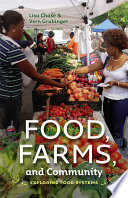 Food, Farms, and Community: Exploring Food Systems.