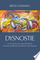 Dysnostie : le récit du retour au pays natal dans la littérature canadienne francophone contemporaine /