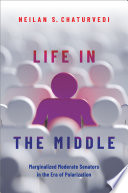 Life in the middle : marginalized moderate senators in the era of polarization /