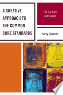 A creative approach to common core standards : the Da Vinci curriculum /