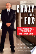 Crazy like a fox : one principal's triumph in the inner city /