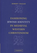 Fashioning Jewish identity in medieval western Christendom /