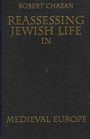 Reassessing Jewish life in Medieval Europe /