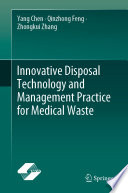 Innovative disposal technology and management practice for medical waste /